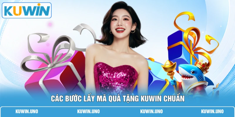 Giftcode KUWIN | Mở Khóa 50+ Mã Quà Tặng Giá Trị Cao Nhất 2 Các bước lấy mã quà tặng KUWIN chuẩn