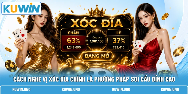 Cách nghe vị xóc đĩa chính là phương pháp soi cầu đỉnh cao