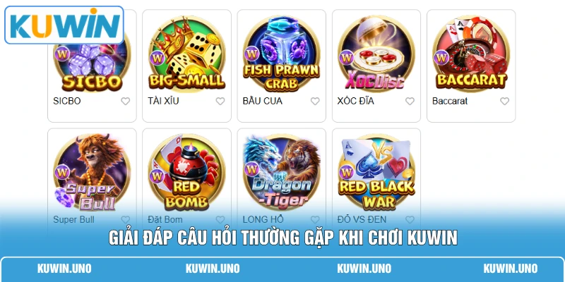 Giải đáp câu hỏi thường gặp khi chơi KUWIN 