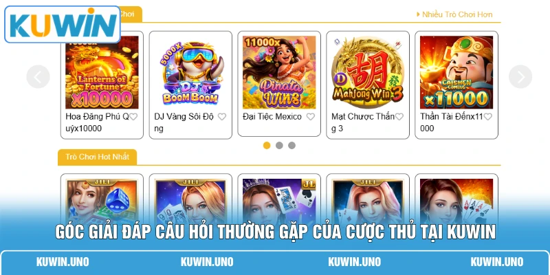 Tải App KUWIN 3 Góc giải đáp câu hỏi thường gặp của cược thủ tại KUWIN
