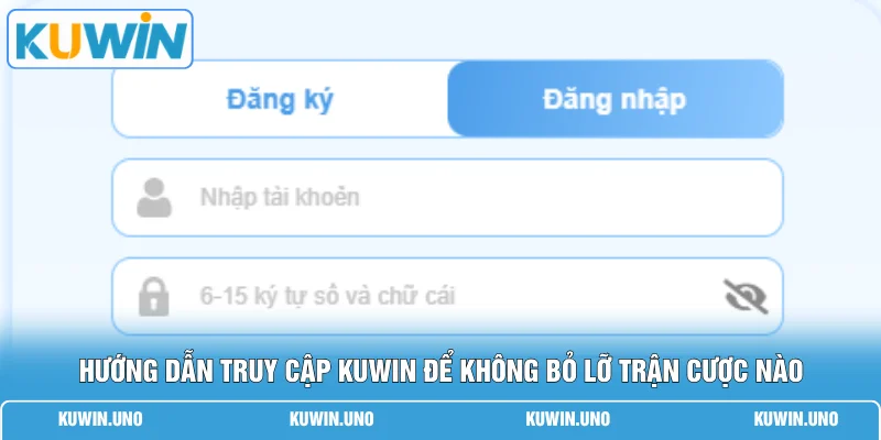 Đăng Nhập KUWIN 2 Hướng dẫn truy cập KUWIN để không bỏ lỡ trận cược nào