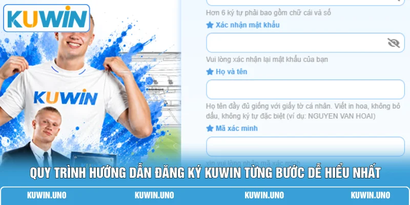 Quy trình hướng dẫn đăng ký KUWIN từng bước dễ hiểu nhất 