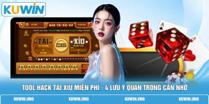 Tool Hack Tài Xỉu Miễn Phí - 4 Lưu Ý Quan Trọng Cần Nhớ