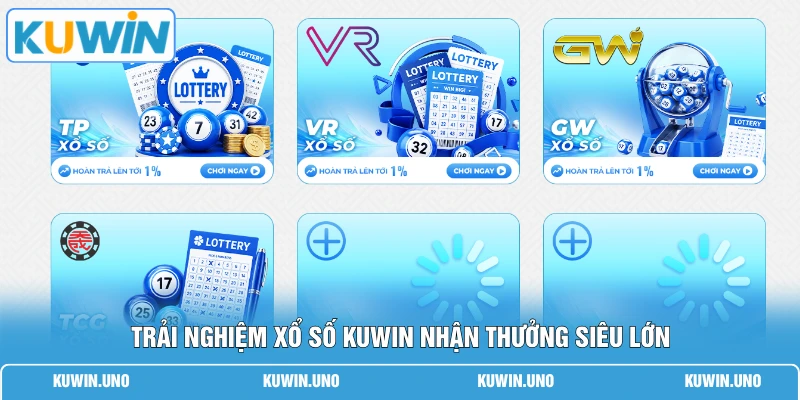 Trải nghiệm Xổ Số KUWIN nhận thưởng siêu lớn 